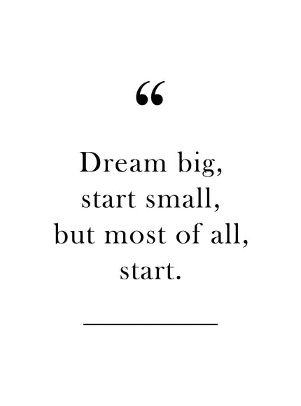 Dream Big Start Small Motivational Typography Poster