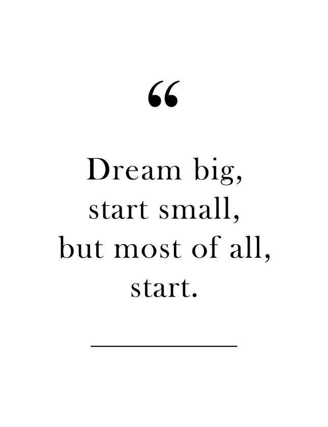 Dream Big Start Small Motivational Typography Poster