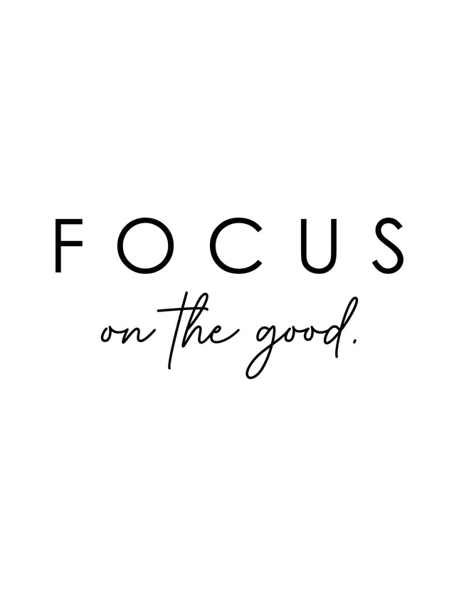 Focus On The Good Typography Poster