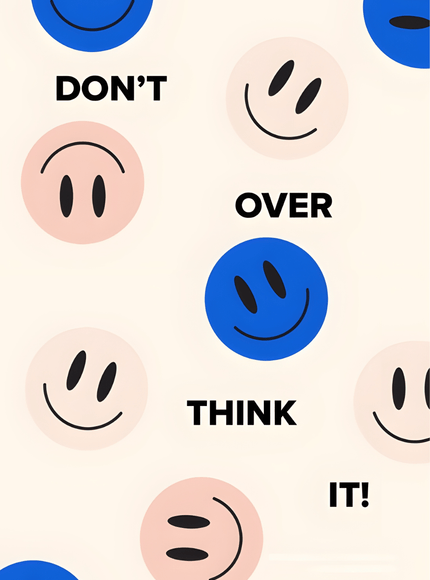 Don't Overthink It Poster - Smiley Face Typography Print - Framzio