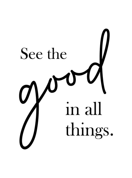 See the Good in All Things Handwritten Typography Poster - Framzio