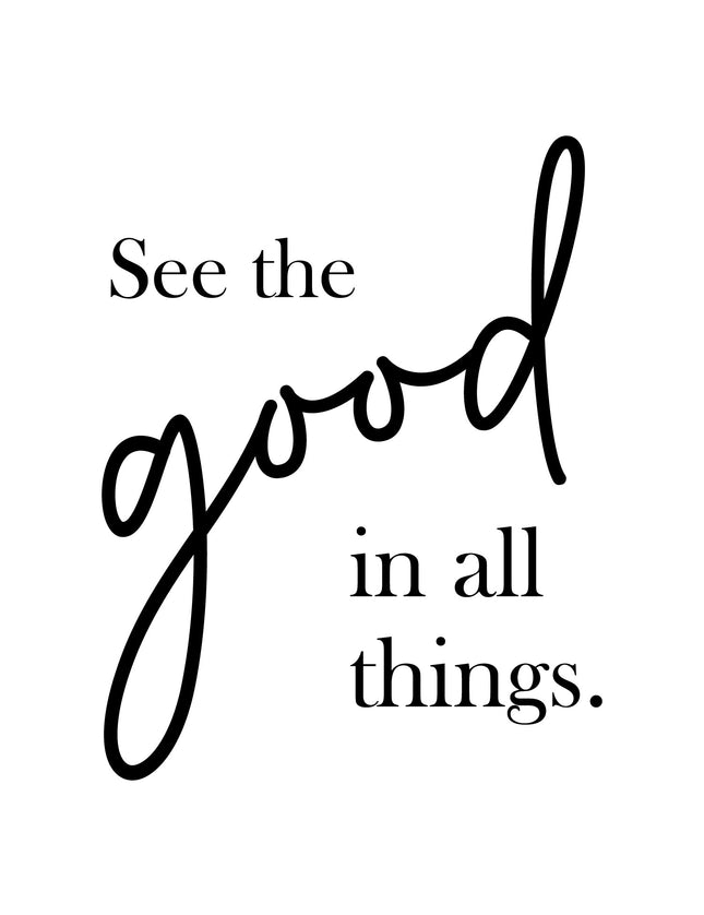 See the Good in All Things Handwritten Typography Poster - Framzio